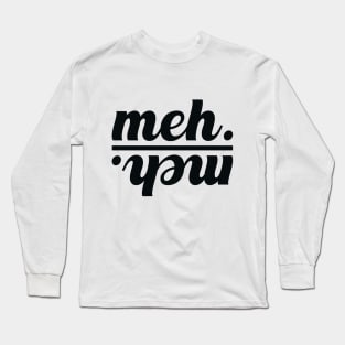 meh. Long Sleeve T-Shirt